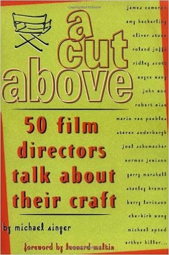 A CUT ABOVE: 50 Film Directors Talk About Their Craft