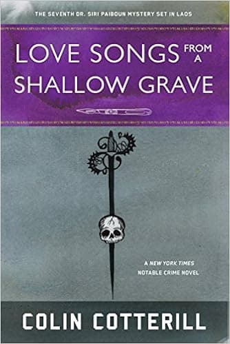 Love Songs from a Shallow Grave (A Dr. Siri Paiboun Mystery)