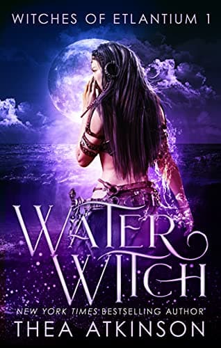 Water Witch: Coming of Age Historical Fantasy (Witches of Etlantium Book 1)