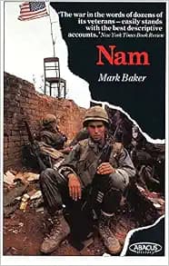 Nam: The Vietnam War in the Words of the Men and Women Who Fought There