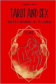 TAROT AND SEX: Erotic meaning of 78 cards