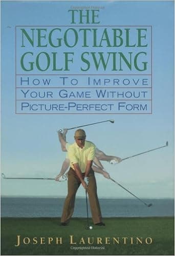 The Negotiable Golf Swing: How to Improve Your Game Without Picture-Perfect Form