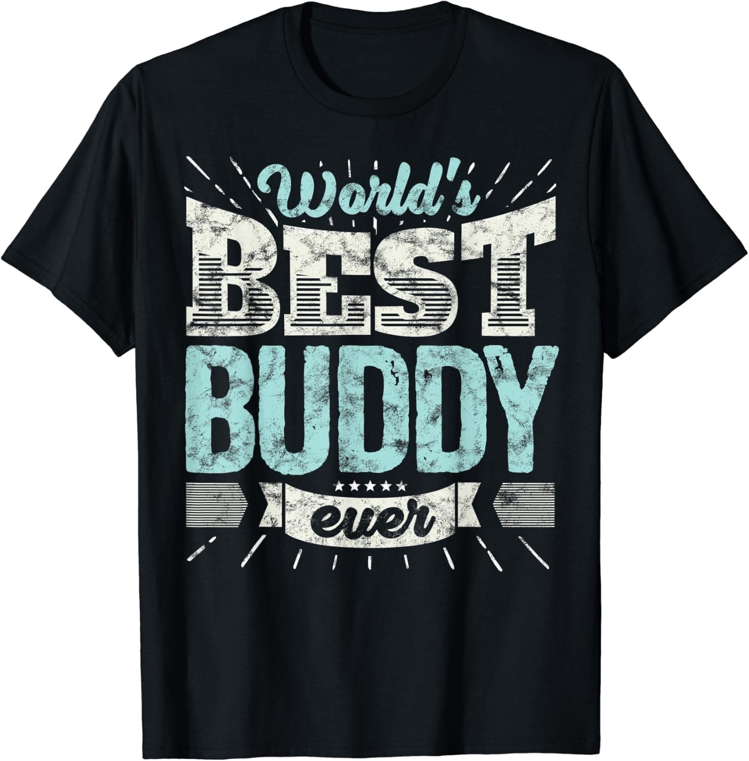 Cool Mate Gift T Shirt: Worlds Best Buddy Ever Pal Dude Tee