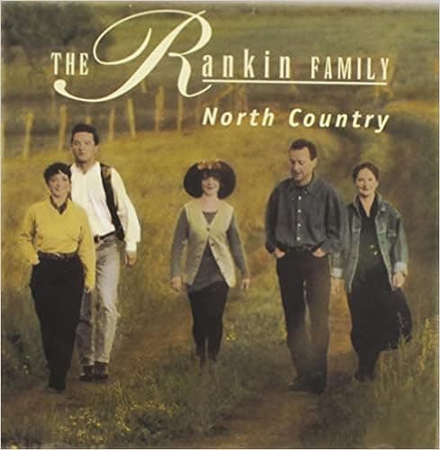 The Rankin Family - North Country