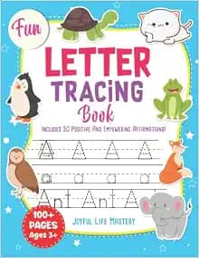 Fun Letter Tracing Book: A Joyful Letter Practice Workbook For Preschool, Pre-K and Kindergarten Kids With 30 Positive And Empowering Affirmations. (Book 1) | Ages 3 and Up