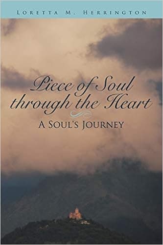 Piece of Soul through the Heart: A Soul's Journey