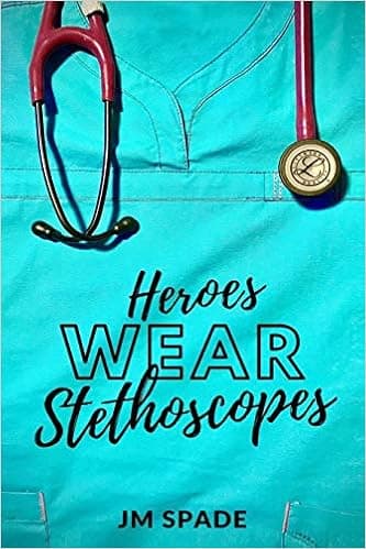 Heroes Wear Stethoscopes (The Nursing Diaries)