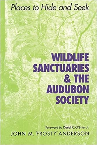 Wildlife Sanctuaries and the Audubon Society: "Places to Hide and Seek"