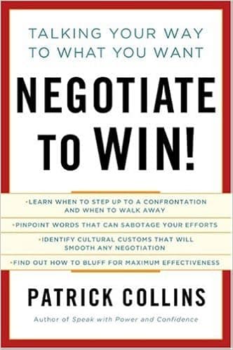 Negotiate to Win!: Talking Your Way to What You Want