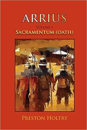 ARRIUS VOLUME I: SACRAMENTUM (OATH) (1) (Arrius Trilogy)