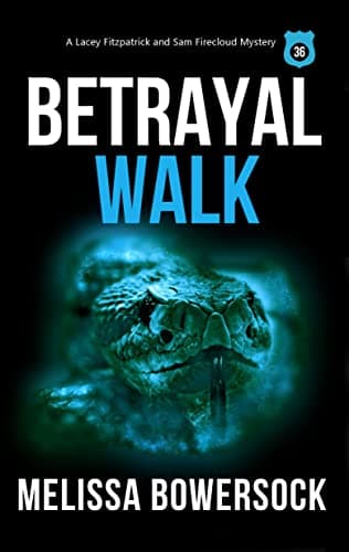 Betrayal Walk (A Lacey Fitzpatrick and Sam Firecloud Mystery Book 36)
