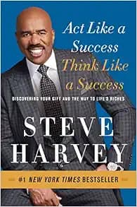 Act Like a Success, Think Like a Success: Discovering Your Gift and the Way to Life's Riches