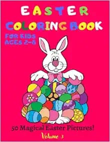 Easter Coloring Book For Kids: Great Big Easter Egg Coloring Book for Kids and Toddlers. Easter Bunnies Eggs (Volume 3). Happy Easter Coloring Book for Kids Ages 2-4 and 4-8. Drawings Gift for Easter