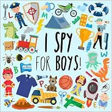 I Spy - For Boys!: A Fun Guessing Game for 3-5 Year Olds (I Spy Book Collection for Kids)