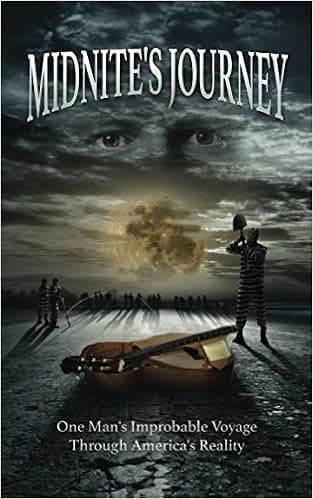 Midnite's Journey: One Man's Improbable Voyage Through America's Reality