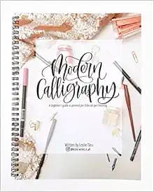 Modern Calligraphy: A Beginner's Guide to Pointed Pen and Brush Pen Lettering