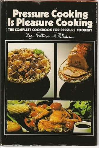 Pressure Cooking Is Pleasure Cooking