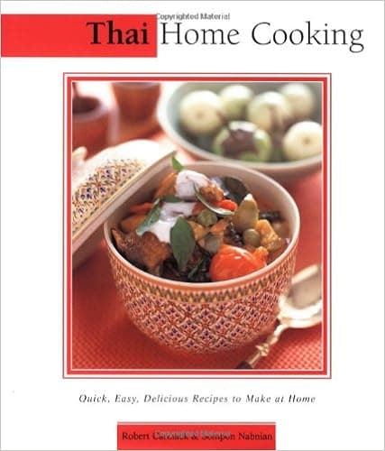 Thai Home Cooking: Quick, Easy, Delicious Recipes to Make at Home (Essential Asian Kitchen Series)