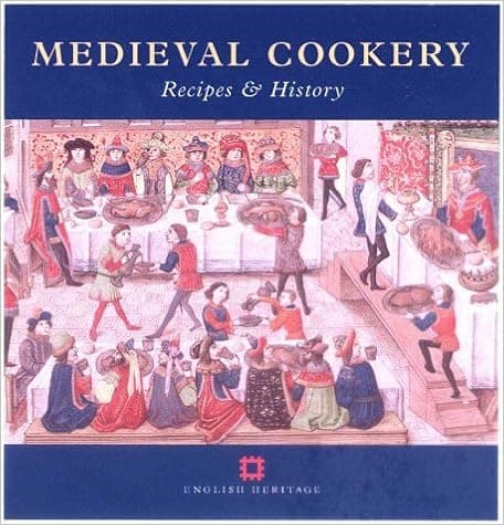 Medieval Cookery: Recipes and History (None)