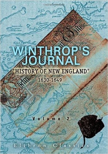 Winthrop's Journal, History of New England, 1630-1649: Volume 2