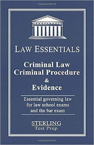Criminal Law, Criminal Procedure & Evidence, Law Essentials: Governing Law for Law School and Bar Exam Prep