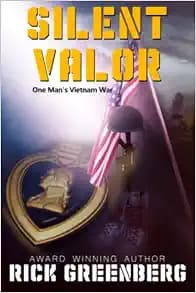 Silent Valor: One Man's Vietnam war