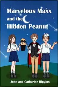 Marvelous Maxx and the Hidden Peanut: Children learn practical new words, vocabulary, medicine, & first-aid