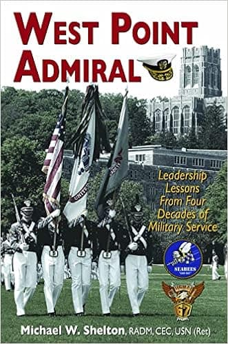 West Point Admiral ––Leadership Lessons from Four Decades of Military Service