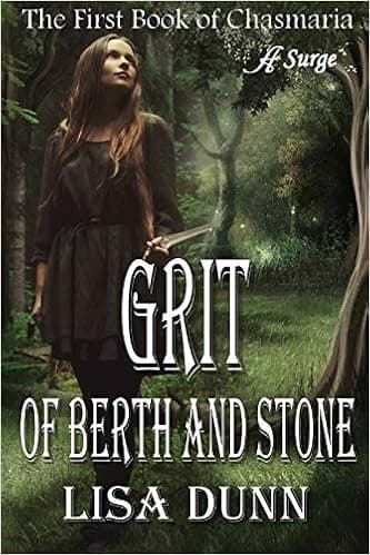 Grit of Berth and Stone: The First Book of Chasmaria