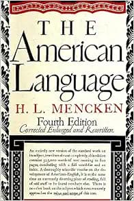 The American Language: An Inquiry into the Development of English in the United States, 4th Edition