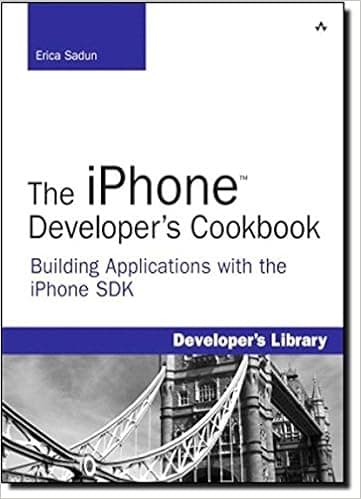 The iPhone Developer's Cookbook: Building Applications with the iPhone SDK
