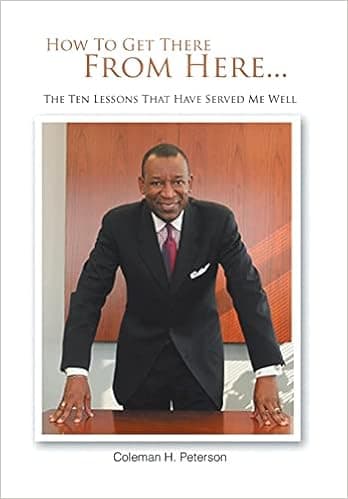 How to Get There from Here...the Ten Lessons That Have Served Me Well