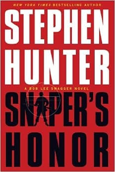 Sniper's Honor: A Bob Lee Swagger Novel