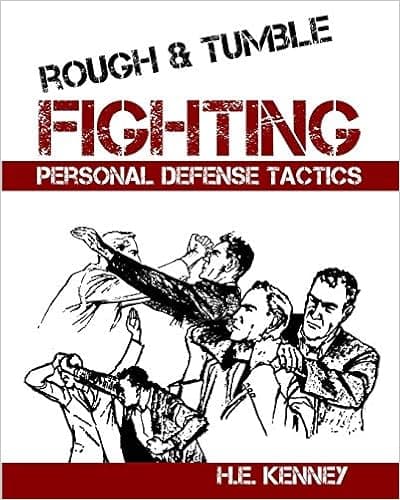 Rough and Tumble Fighting: Personal Defense Tactics