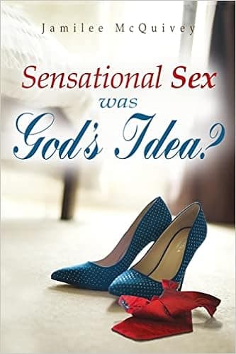 Sensational Sex Was God's Idea?