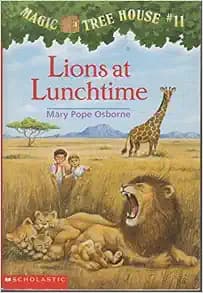 Lions at Lunchtime: Magic Tree House # 11