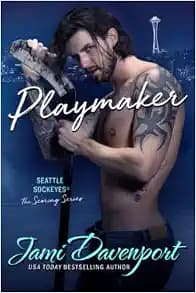 Playmaker: A Seattle Sockeyes Puck Brothers Novel (The Scoring Series)