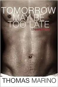 Tomorrow May Be Too Late