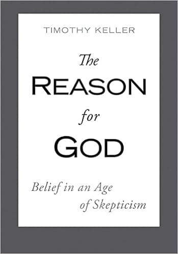 The Reason for God: Belief in an Age of Skepticism
