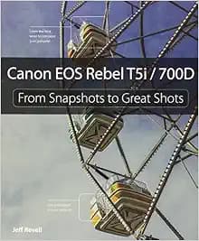 Canon EOS Rebel T5i / 700D: From Snapshots to Great Shots