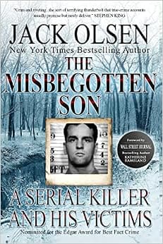 The Misbegotten Son: A Serial Killer and His Victims - The True Story of Arthur J. Shawcross