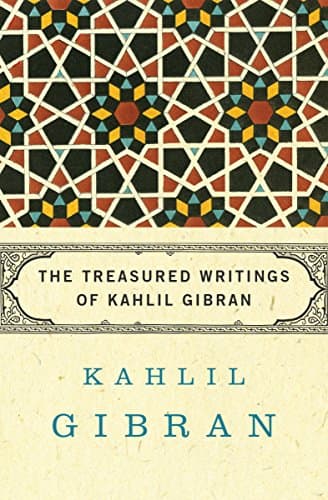 The Treasured Writings of Kahlil Gibran