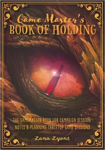 Game Master's Book of Holding: The Gamemaster Book for Campaign Session Notes & Planning Tabletop Game Sessions