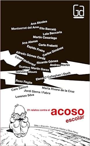 21 relatos contra el acoso escolar (Gran angular / Big Angular) (Spanish Edition)
