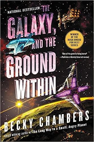 The Galaxy, and the Ground Within: A Novel (Wayfarers, 4)
