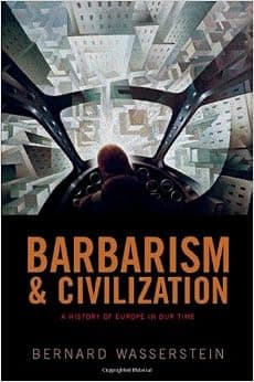 Barbarism and Civilization: A History of Europe in Our Time