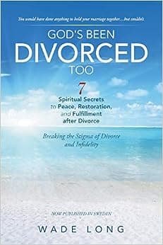 God's Been Divorced Too: Breaking the Stigma of Divorce and Infidelity