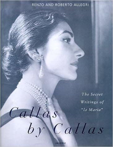 Callas by Callas: The Secret Writings of La Maria