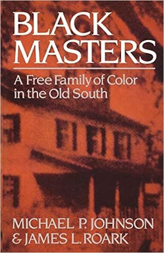 Black Masters: A Free Family of Color in the Old South