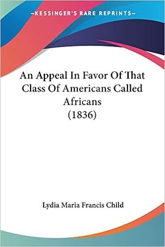 An Appeal In Favor Of That Class Of Americans Called Africans (1836)